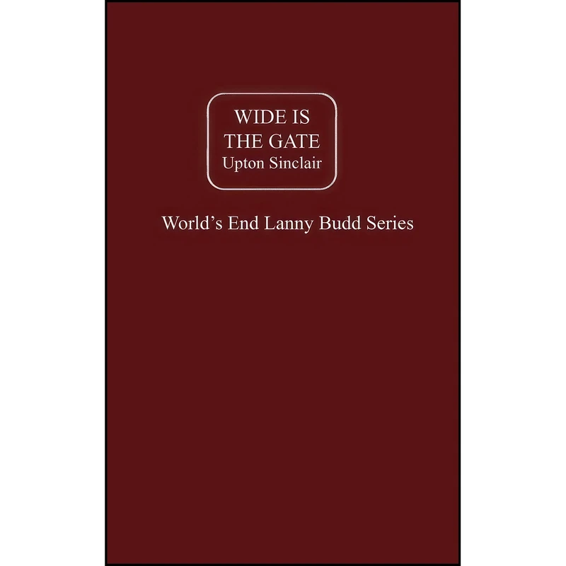 کتاب Wide Is The Gate اثر Upton Sinclair انتشارات Frederick Ellis