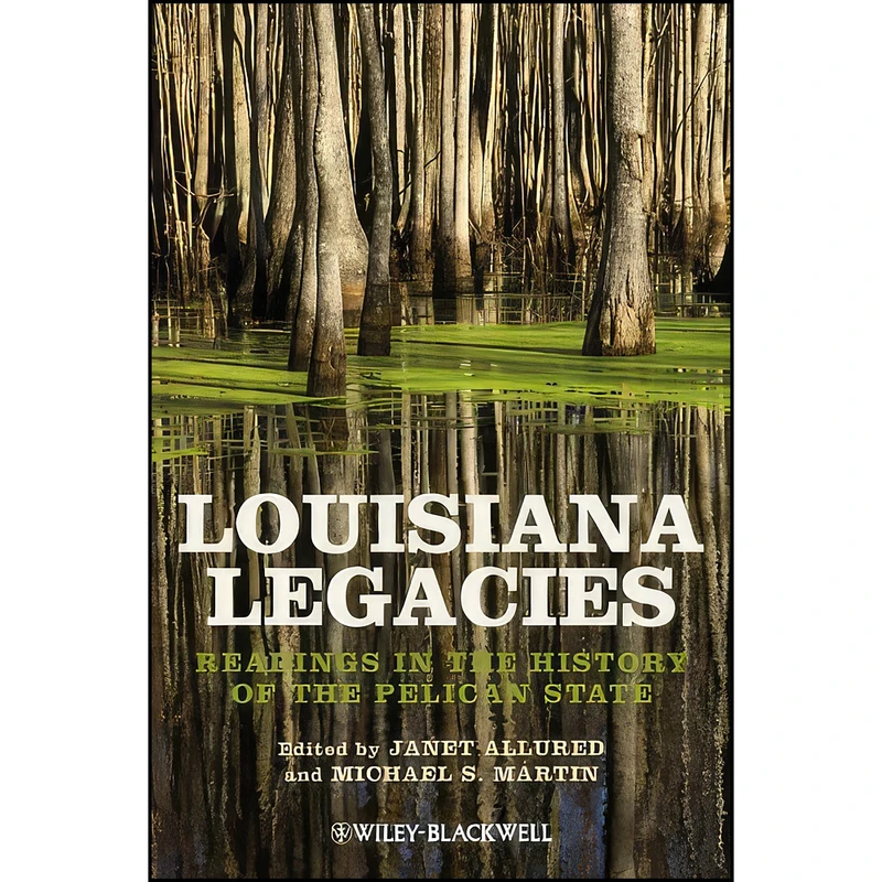 کتاب Louisiana Legacies اثر Janet Allured and Michael S. Martin انتشارات Wiley-Blackwell
