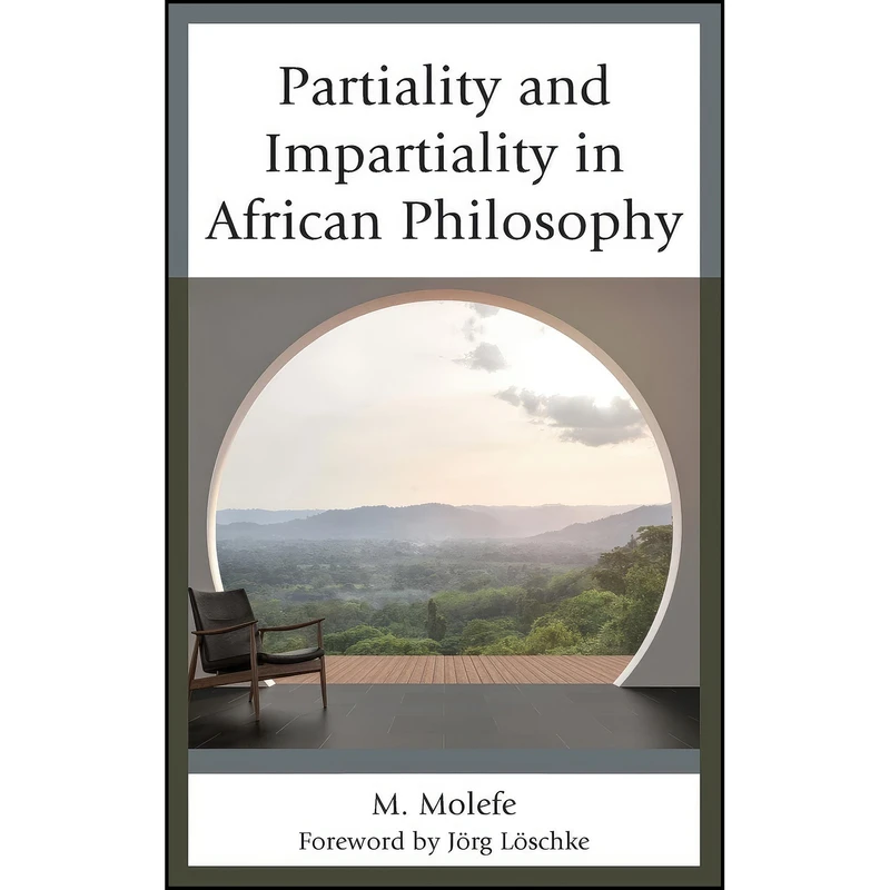 کتاب Partiality and Impartiality in African Philosophy Partiality and Impartiality in African Philosophy اثر جمعي از نويسندگان انتشارات Lexington Books