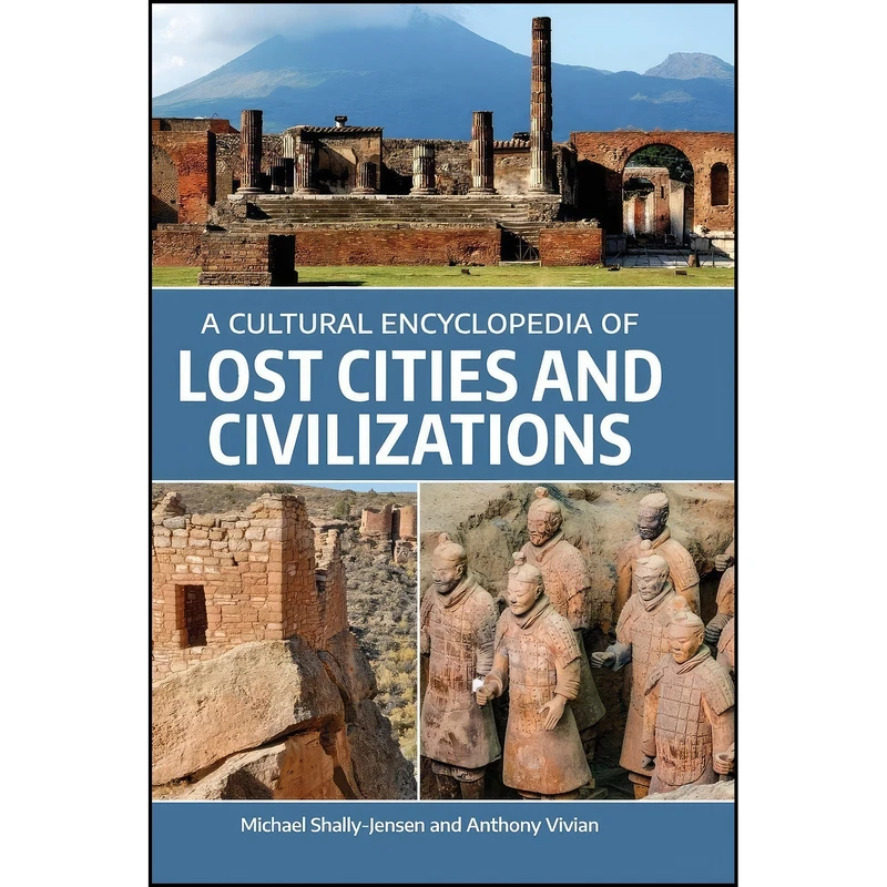 کتاب A Cultural Encyclopedia of Lost Cities and Civilizations اثر جمعي از نويسندگان انتشارات ABC-CLIO