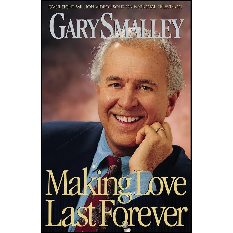 کتاب Making Love Last Forever اثر Gary Smalley انتشارات Thomas Nelson