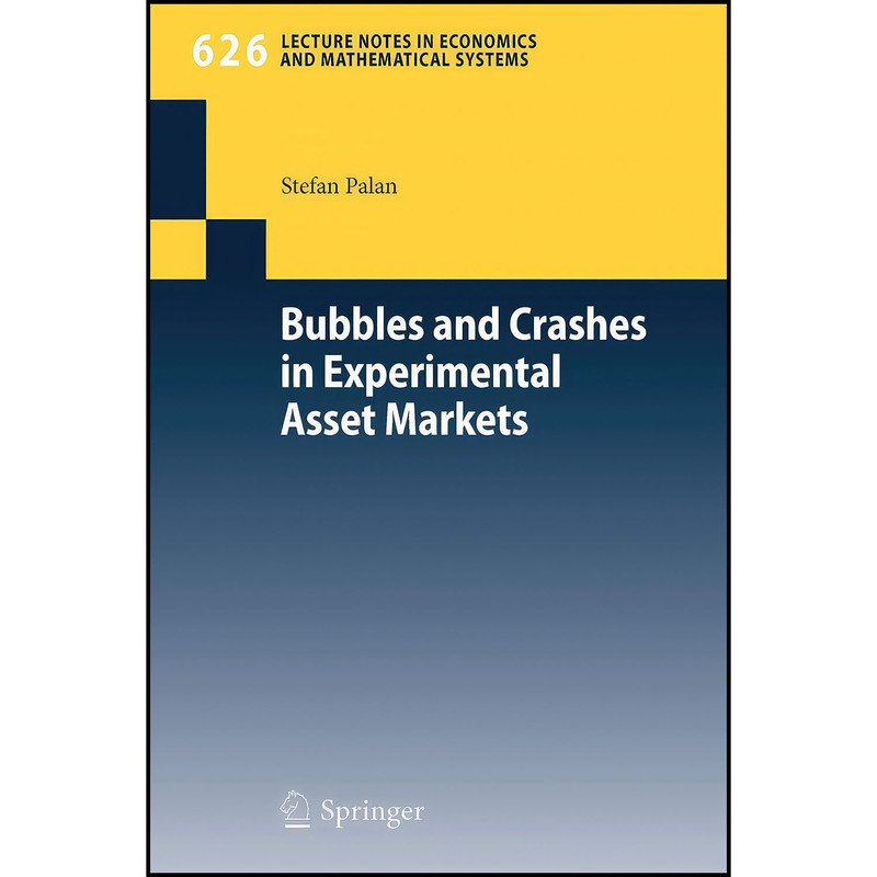 کتاب Bubbles and Crashes in Experimental Asset Markets اثر Stefan Palan انتشارات Springer