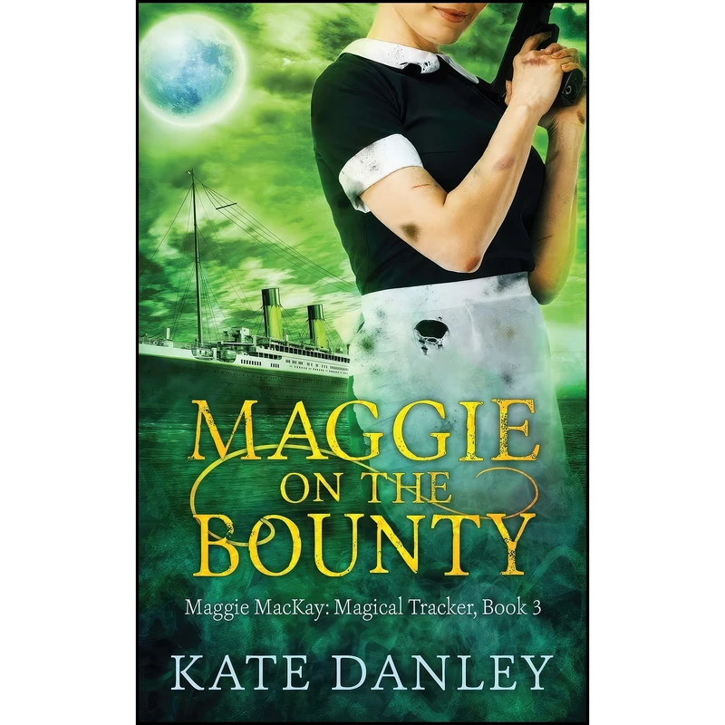 کتاب Maggie on the Bounty  اثر Kate Danley انتشارات تازه ها
