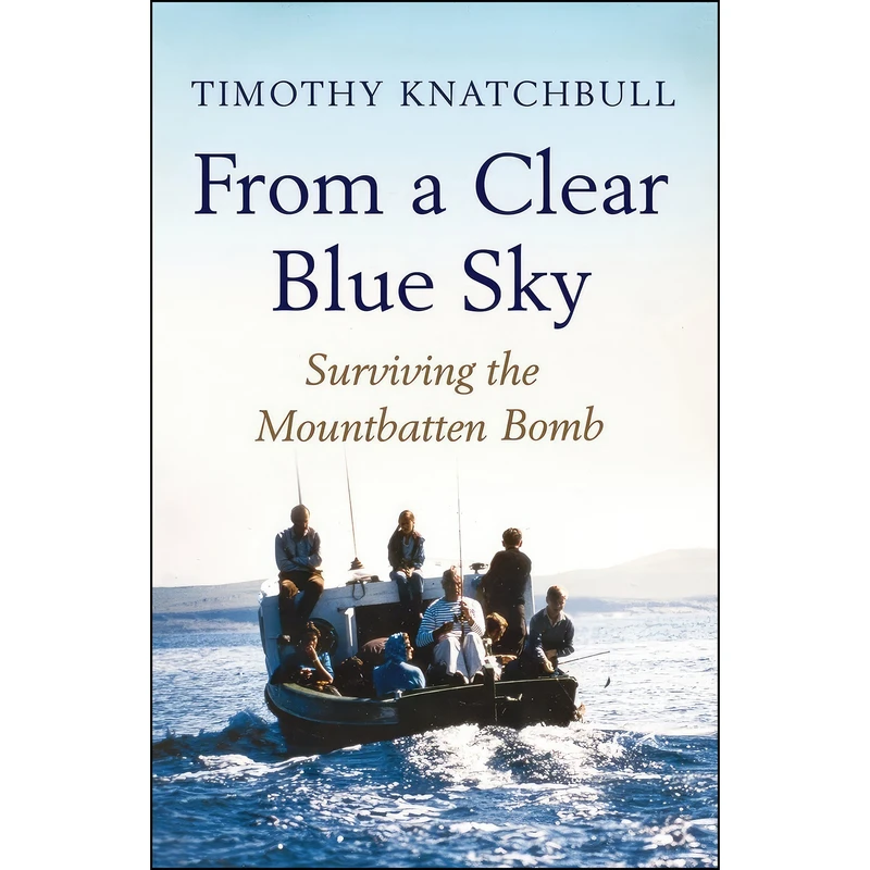 کتاب From A Clear Blue Sky اثر Timothy Knatchbull انتشارات Non Basic Stock Line