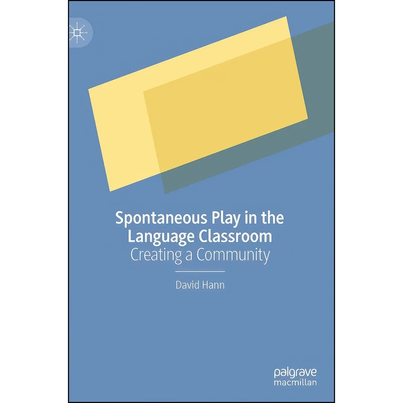 کتاب Spontaneous Play in the Language Classroom اثر David Hann انتشارات Palgrave Macmillan