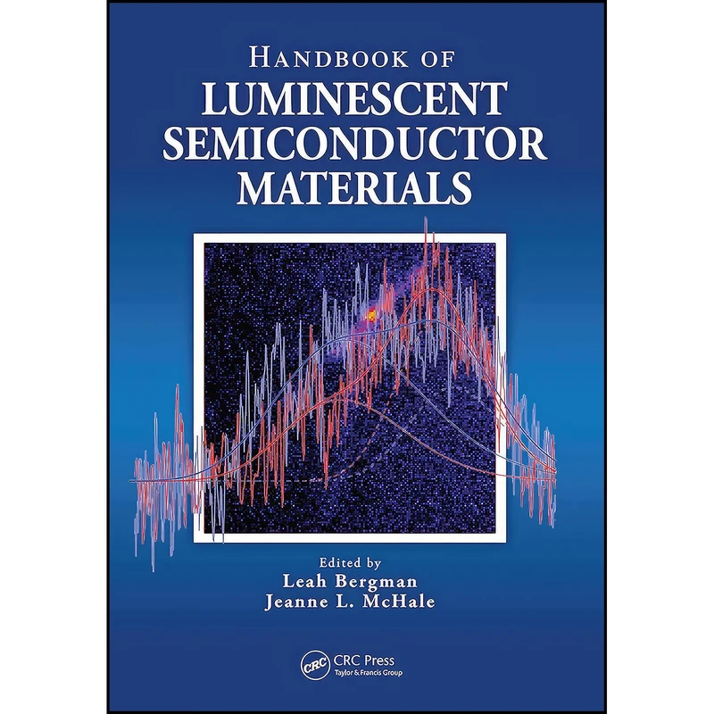 کتاب Handbook of Luminescent Semiconductor Materials اثر Leah Bergman and Jeanne L. McHale انتشارات CRC Press