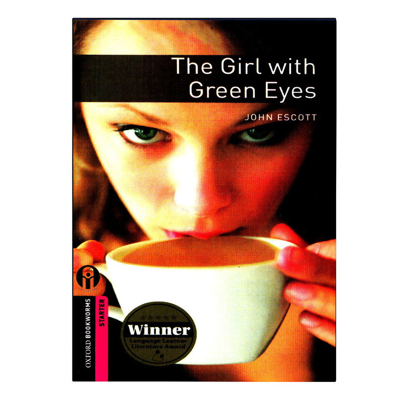 کتاب Oxford Bookworms Starter The Girl with Green Eyes اثر John Escott انتشارات الوندپویان کتاب Oxford Bookworms Starter The Girl with Green Eyes اثر John Escott انتشارات الوندپویان