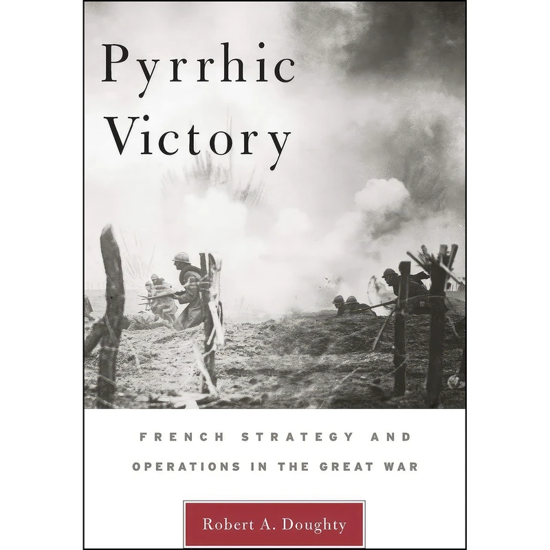 کتاب Pyrrhic Victory اثر Robert A. Doughty انتشارات تازه ها