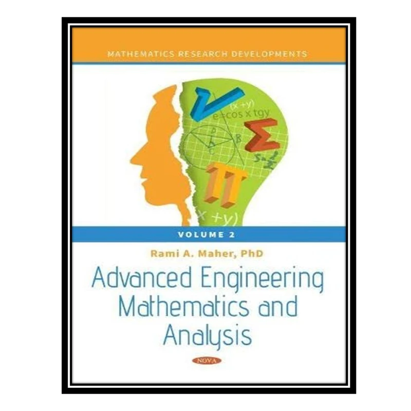 کتاب Advanced Engineering Mathematics and Analysis, Volume 2 اثر Rami A. Maher انتشارات مؤلفین طلایی
