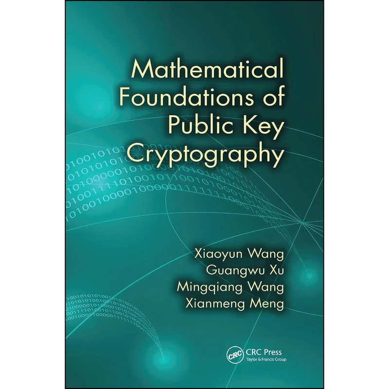 کتاب Mathematical Foundations of Public Key Cryptography اثر Xiaoyun Wang انتشارات تازه ها