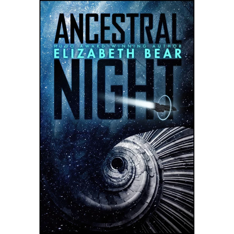 کتاب Ancestral Night  اثر Elizabeth Bear انتشارات Gallery / Saga Press