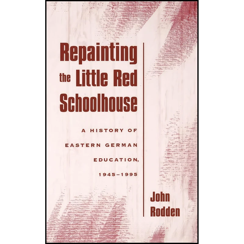 کتاب Repainting the Little Red Schoolhouse اثر John Rodden انتشارات Oxford University Press