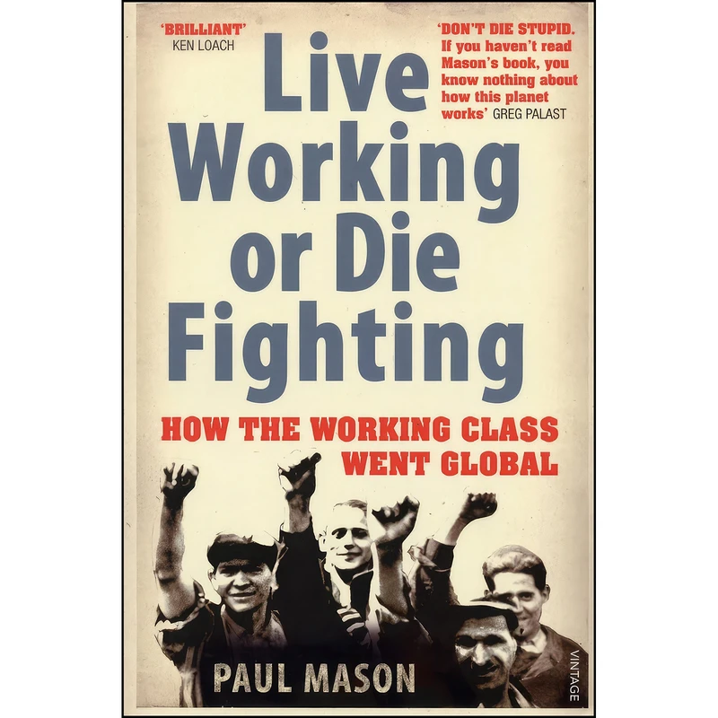کتاب Live Working or Die Fighting اثر Paul Mason انتشارات Vintage Books