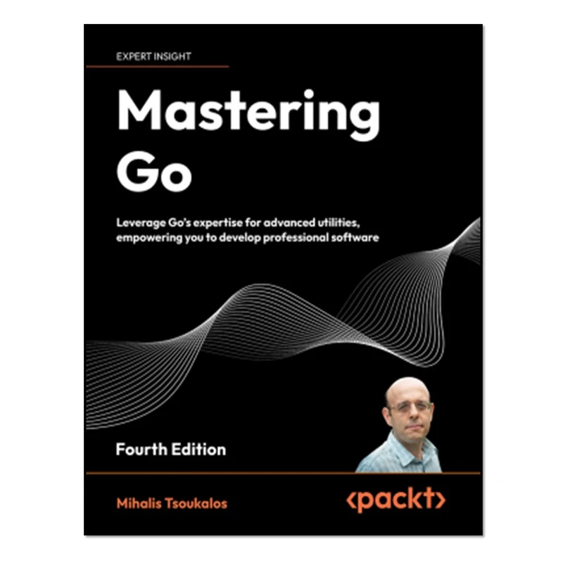 کتاب Mastering Go – Fourth Edition اثر Mihalis Tsoukalos انتشارات آوای مؤلف