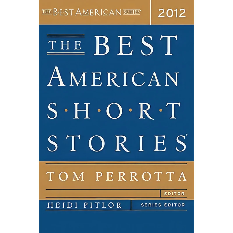 کتاب The Best American Short Stories 2012 اثر Tom Perrotta and Heidi Pitlor انتشارات Houghton Mifflin Harcourt