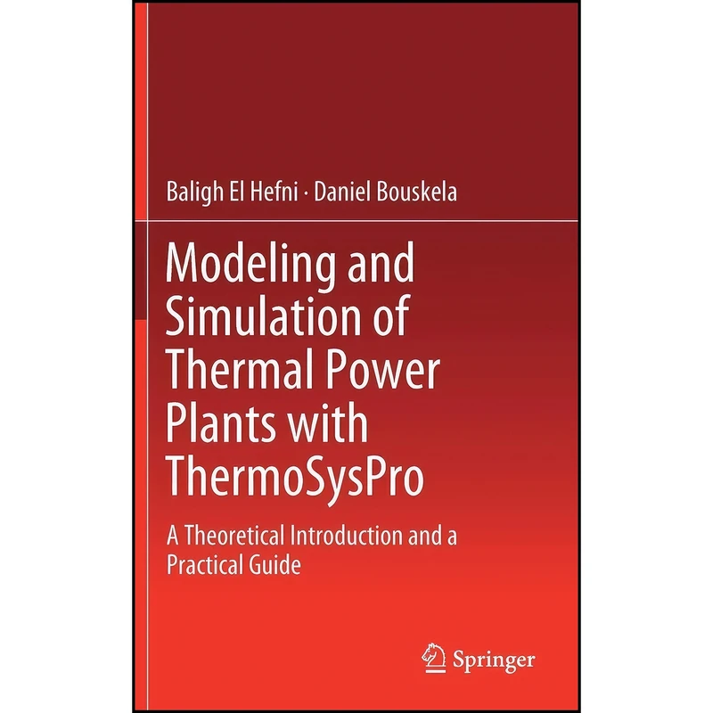 کتاب Modeling and Simulation of Thermal Power Plants with ThermoSysPro اثر Hefni انتشارات Springer