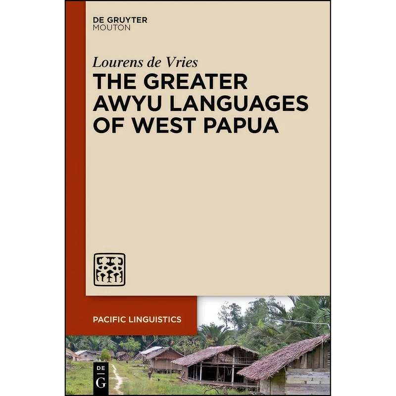 کتاب The Greater Awyu Languages of West Papua  اثر Lourens de Vries انتشارات Mouton De Gruyter