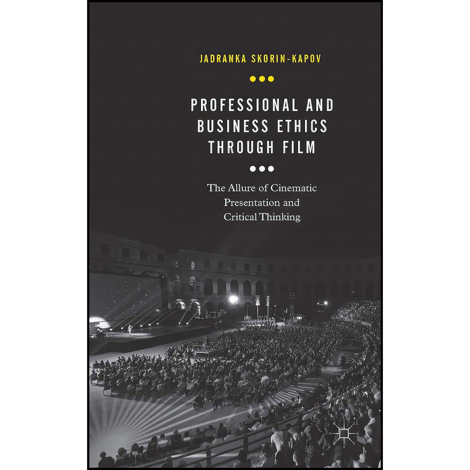 کتاب Professional and Business Ethics Through Film اثر Jadranka Skorin-Kapov انتشارات Palgrave Macmillan