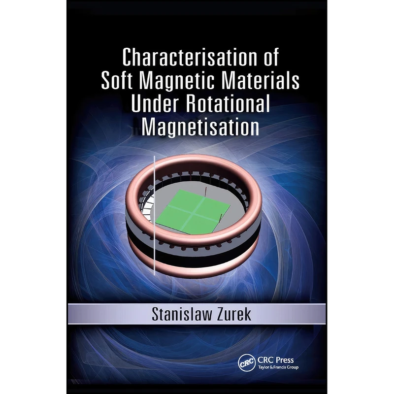 کتاب Characterisation of Soft Magnetic Materials Under Rotational Magnetisation اثر Stanislaw Zurek انتشارات تازه ها