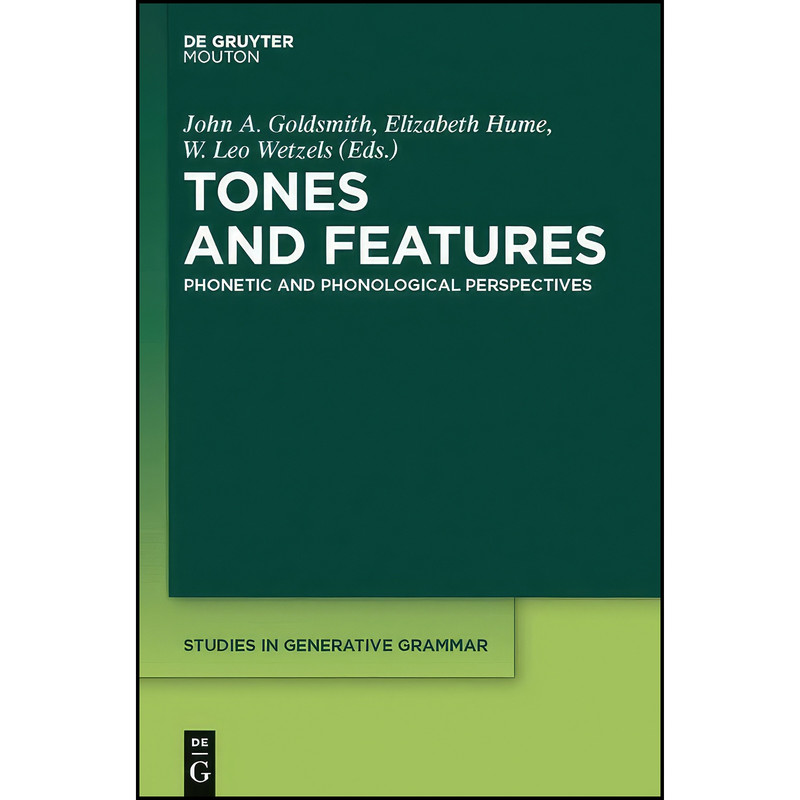 کتاب TONES AND FEATURES SGG 107 اثر John A. Goldsmith انتشارات de Gruyter Mouton