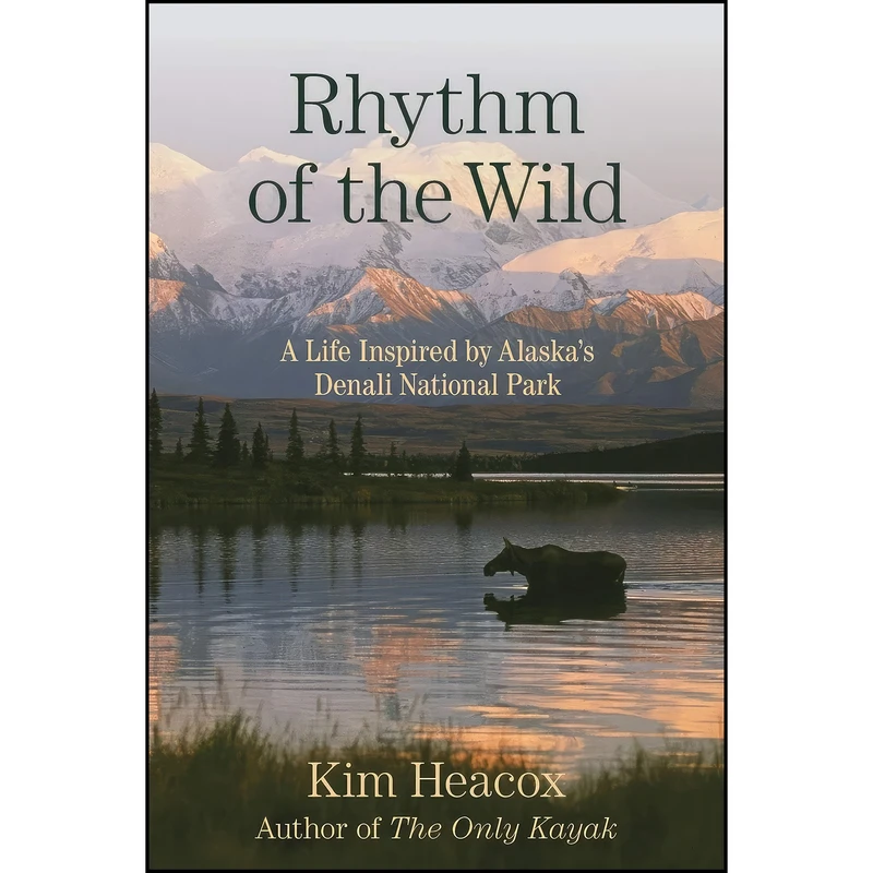 کتاب Rhythm of the Wild اثر Kim Heacox انتشارات Lyons Press