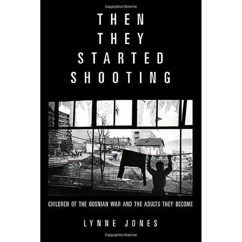 کتاب Then They Started Shooting اثر Lynne Jones انتشارات Bellevue Literary Press