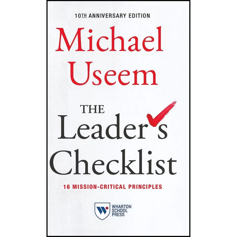 کتاب The Leader s Checklist, 10th Anniversary Edition اثر Michael Useem انتشارات Wharton School Press