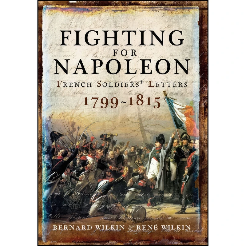 کتاب Fighting for Napoleon اثر جمعي از نويسندگان انتشارات Pen and Sword Military