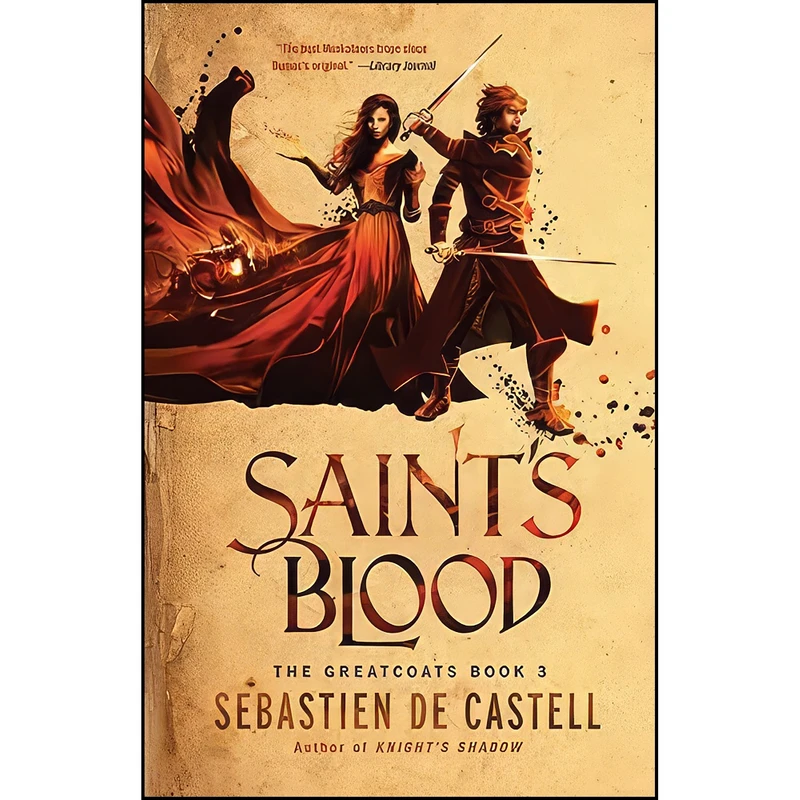 کتاب Saints Blood  اثر Sebastien de Castell انتشارات Jo Fletcher Books