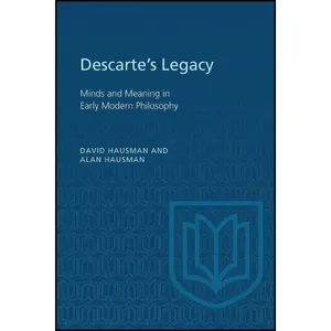 کتاب Descartes Legacy اثر David B. Hausman and Alan Hausman انتشارات University of Toronto Press