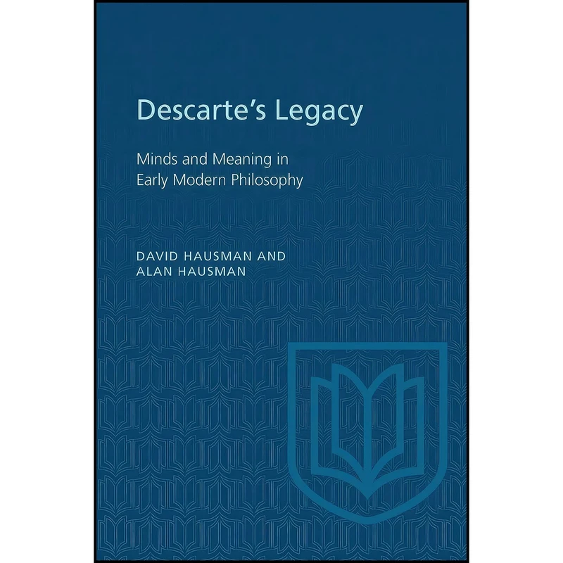 کتاب Descartes Legacy اثر David B. Hausman and Alan Hausman انتشارات University of Toronto Press