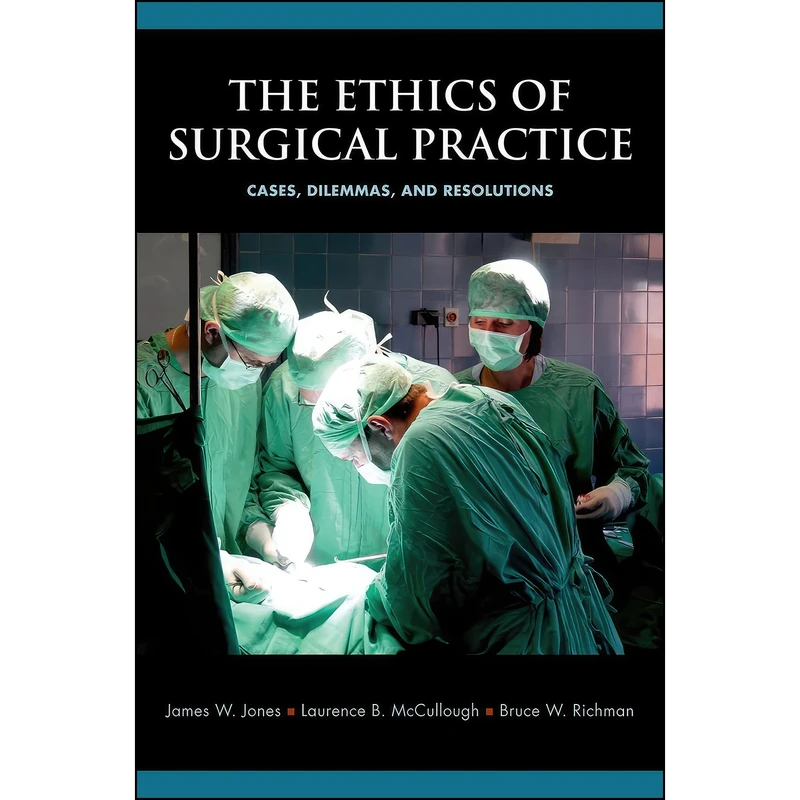 کتاب The Ethics of Surgical Practice اثر جمعي از نويسندگان انتشارات Oxford University Press