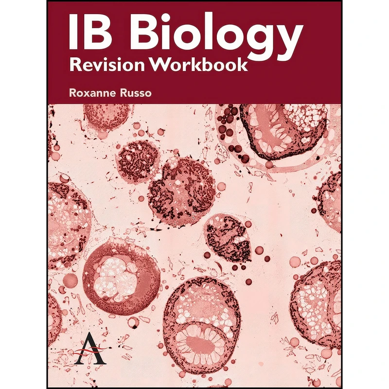 کتاب IB Biology Revision Workbook اثر Roxanne Russo انتشارات Anthem Press