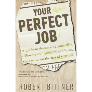 کتاب Your Perfect Job اثر Robert Bittner انتشارات Shaw Books