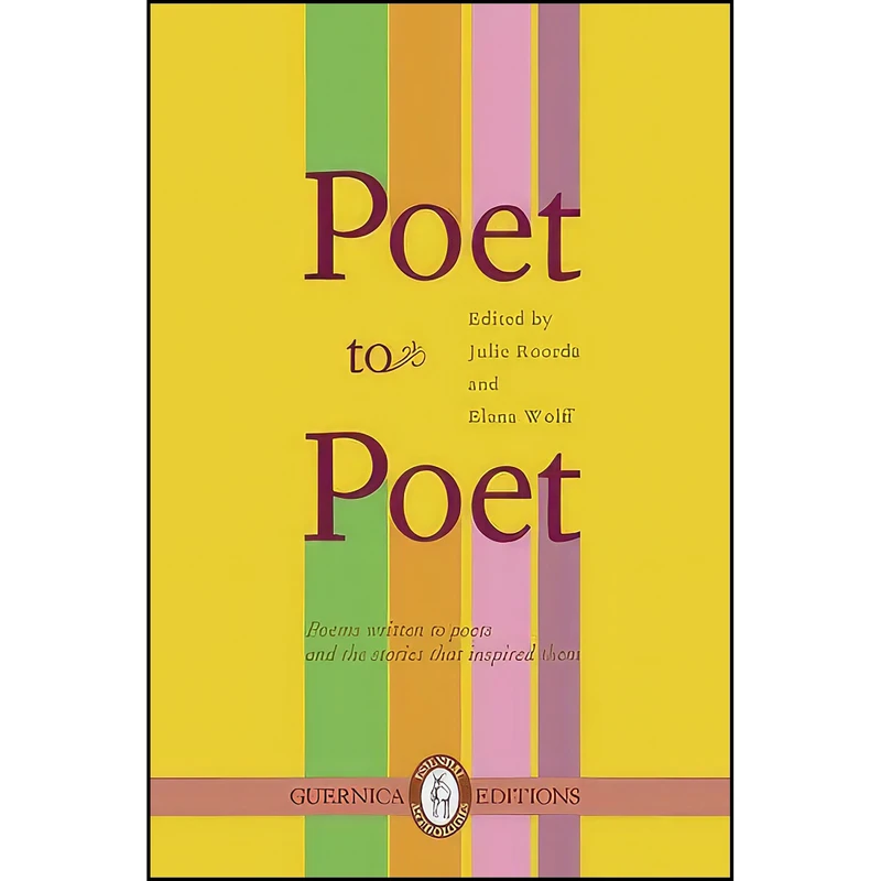 کتاب Poet to Poet اثر Julie Roorda and Elana Wolff انتشارات Guernica Editions
