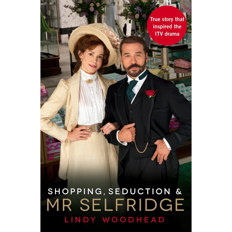 کتاب Shopping, Seduction & Mr Selfridge اثر Lindy Woodhead انتشارات Profile Books