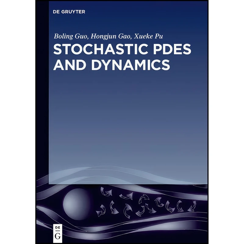 کتاب Stochastic Pdes and Dynamics اثر Boling Guo انتشارات De Gruyter
