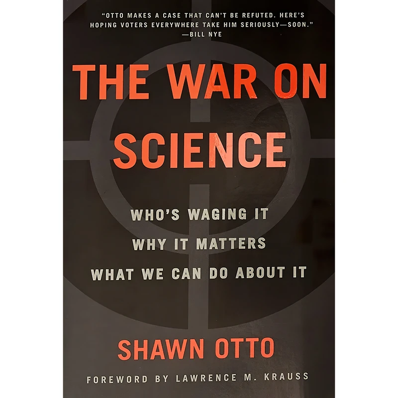 کتاب The War on Science اثر Shawn Lawrence Otto انتشارات Milkweed Editions