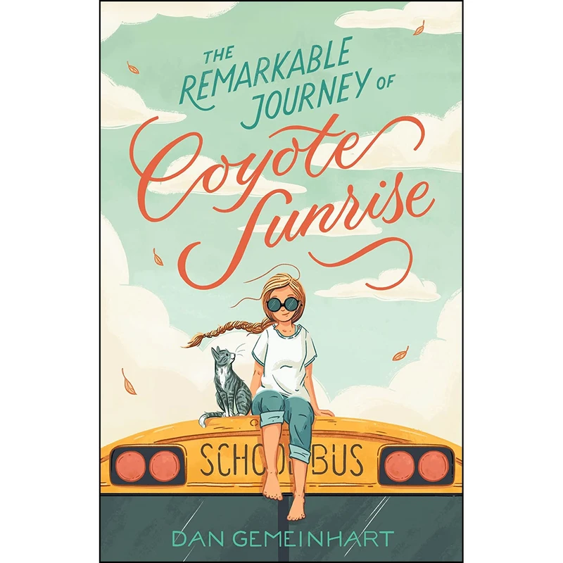 کتاب The Remarkable Journey of Coyote Sunrise اثر Dan Gemeinhart انتشارات Henry Holt and Co