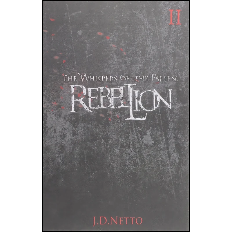 کتاب Rebellion اثر J D Netto انتشارات Untreed Reads Publishing