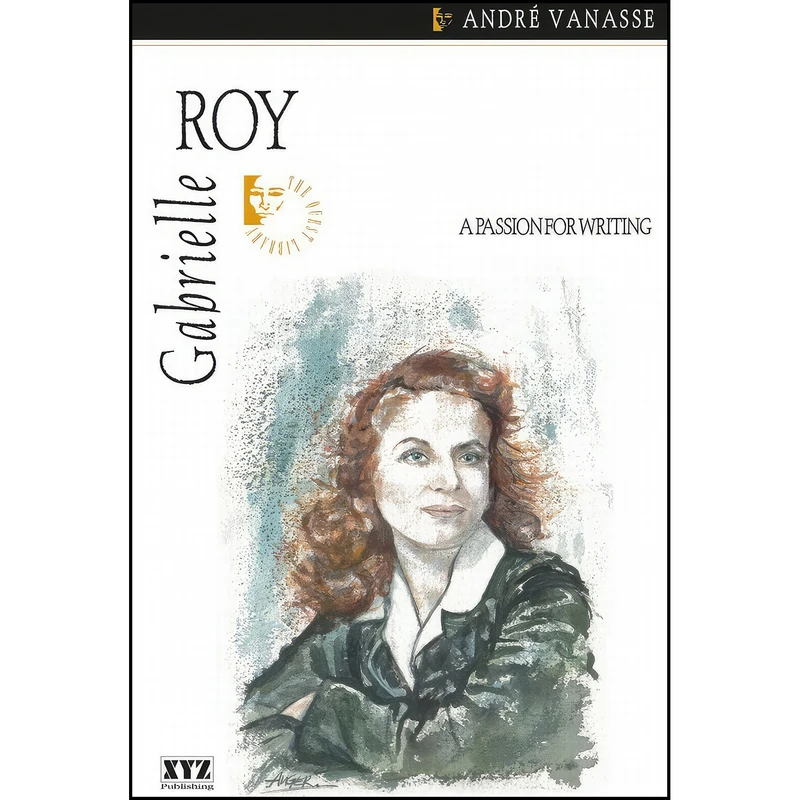 کتاب Gabrielle Roy  اثر Andre Vanasse انتشارات Dundurn Press