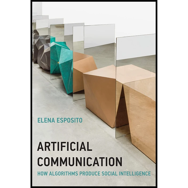 کتاب Artificial Communication اثر Elena Esposito انتشارات The MIT Press
