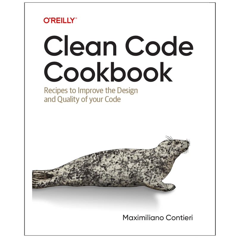 کتاب Clean Code Cookbook Recipes to Improve the Design and Quality of Your Code اثر Maximiliano Contieri انتشارات رایان کاویان