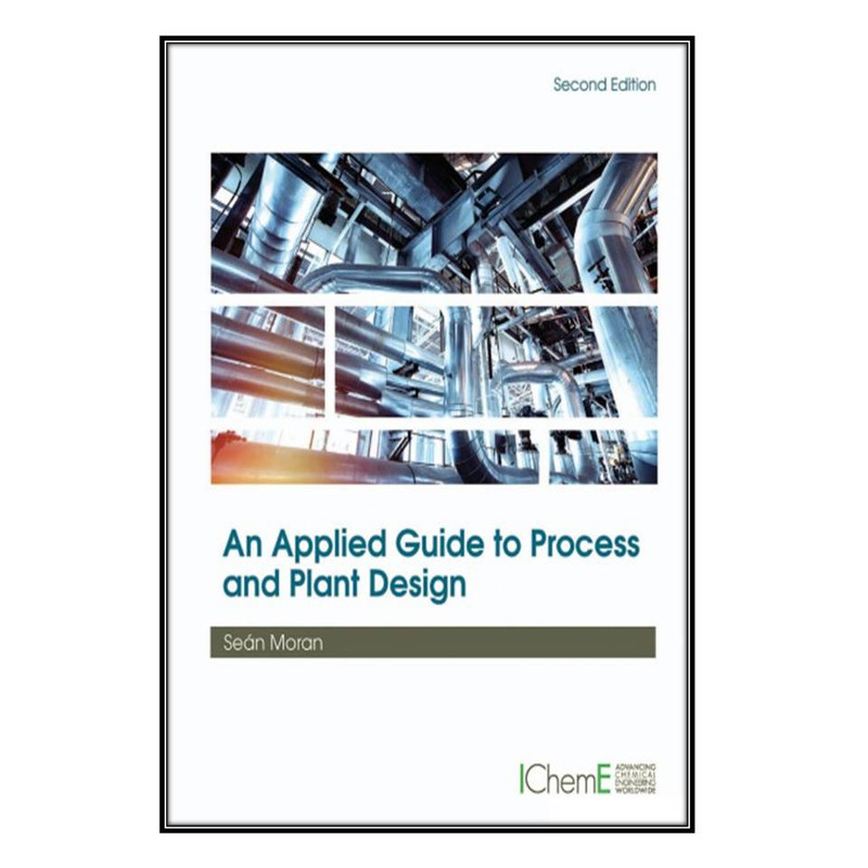 قیمت و خرید کتاب An Applied Guide to Process and Plant Design اثر Sean ...