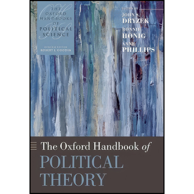کتاب The Oxford Handbook of Political Theory  اثر جمعي از نويسندگان انتشارات Oxford University Press