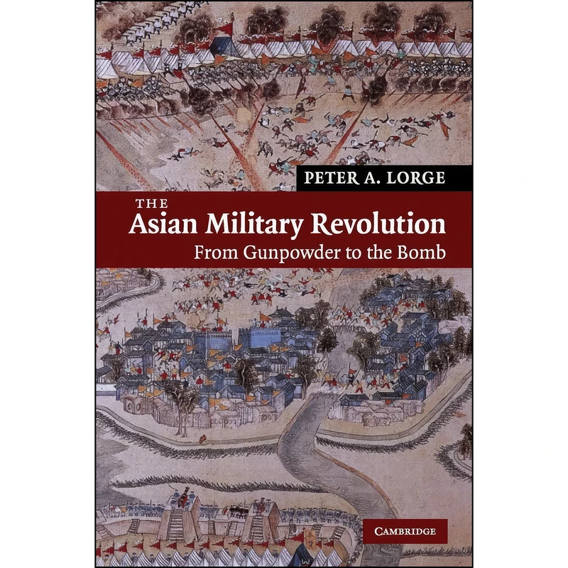 کتاب The Asian Military Revolution اثر Peter Allan Lorge انتشارات Cambridge University Press