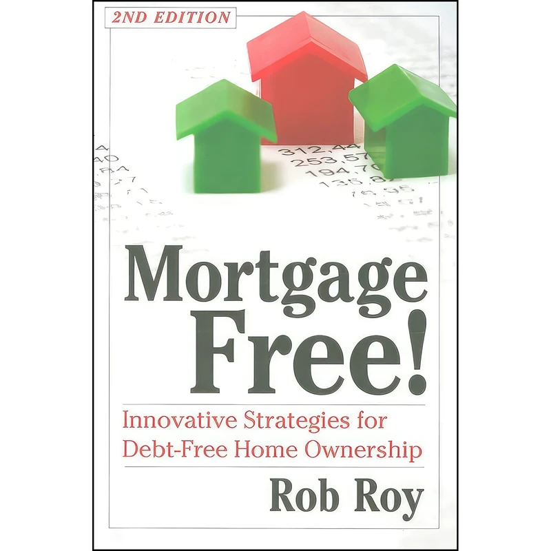 کتاب Mortgage Free! اثر Rob Roy انتشارات Chelsea Green Publishing