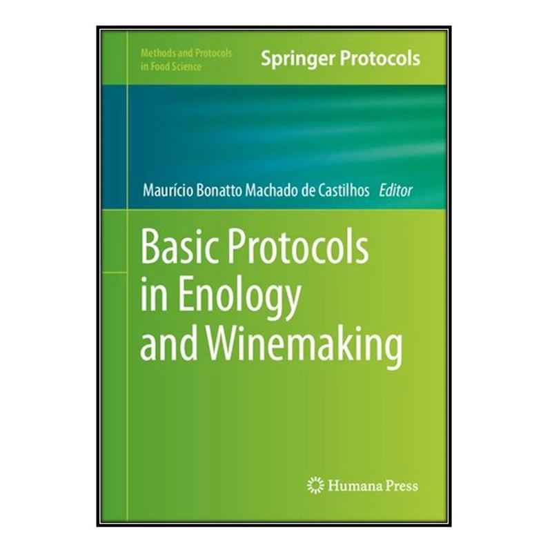  کتاب Basic Protocols in Enology and Winemaking اثر Maurício Bonatto Machado de Castilhos انتشارات مؤلفين طلايي