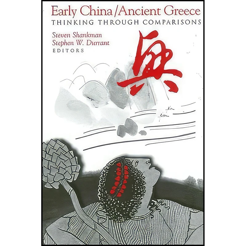 کتاب Early China/Ancient Greece اثر Steven Shankman and Stephen W. Durrant انتشارات State University of New York Press