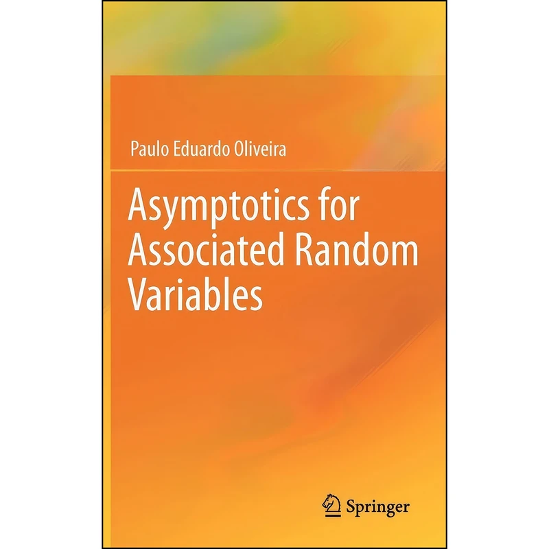 کتاب Asymptotics for Associated Random Variables اثر Paulo Eduardo Oliveira انتشارات Springer